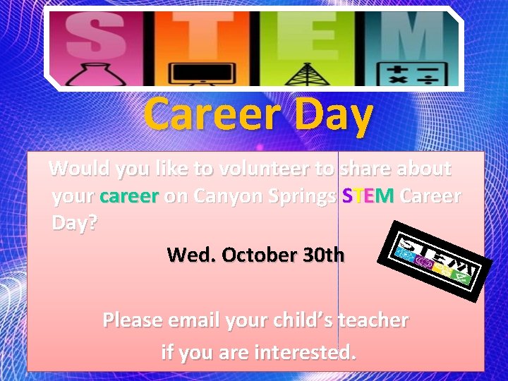 Career Day Would you like to volunteer to share about your career on Canyon