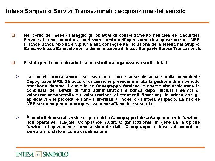 Intesa Sanpaolo Servizi Transazionali : acquisizione del veicolo q Nel corso del mese di Intesa Sanpaolo Servizi Transazionali : acquisizione del veicolo q Nel corso del mese di