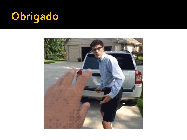 Obrigado 