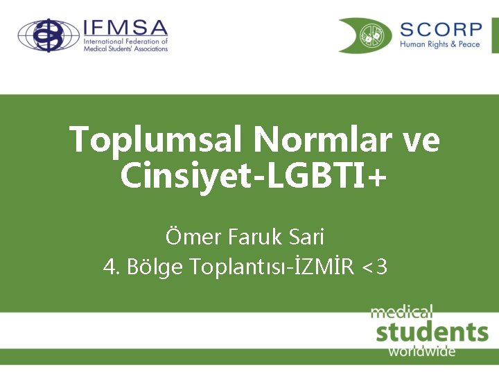 Toplumsal Normlar ve Cinsiyet-LGBTI+ Ömer Faruk Sari 4. Bölge Toplantısı-İZMİR <3 