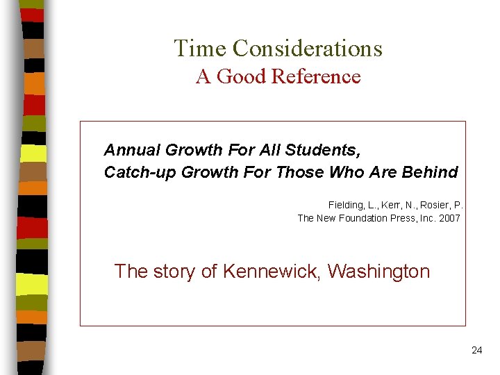 Time Considerations A Good Reference Annual Growth For All Students, Catch-up Growth For Those