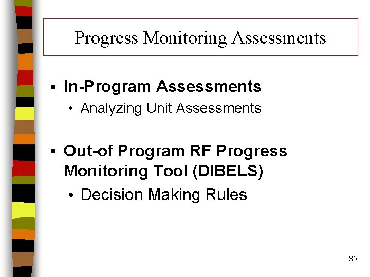 Progress Monitoring Assessments § In-Program Assessments • Analyzing Unit Assessments § Out-of Program RF