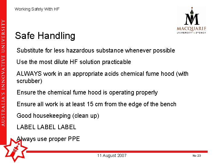 Working Safely With HF Safe Handling Substitute for less hazardous substance whenever possible Use Working Safely With HF Safe Handling Substitute for less hazardous substance whenever possible Use