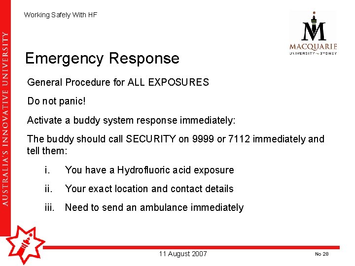 Working Safely With HF Emergency Response General Procedure for ALL EXPOSURES Do not panic! Working Safely With HF Emergency Response General Procedure for ALL EXPOSURES Do not panic!
