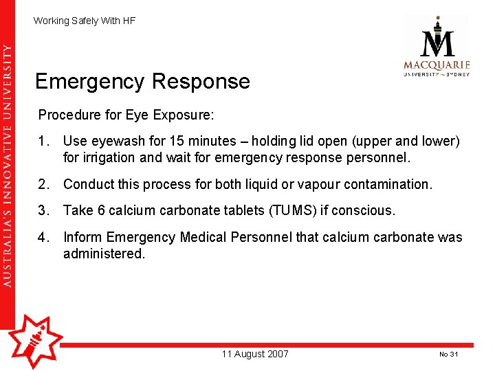 Working Safely With HF Emergency Response Procedure for Eye Exposure: 1. Use eyewash for Working Safely With HF Emergency Response Procedure for Eye Exposure: 1. Use eyewash for