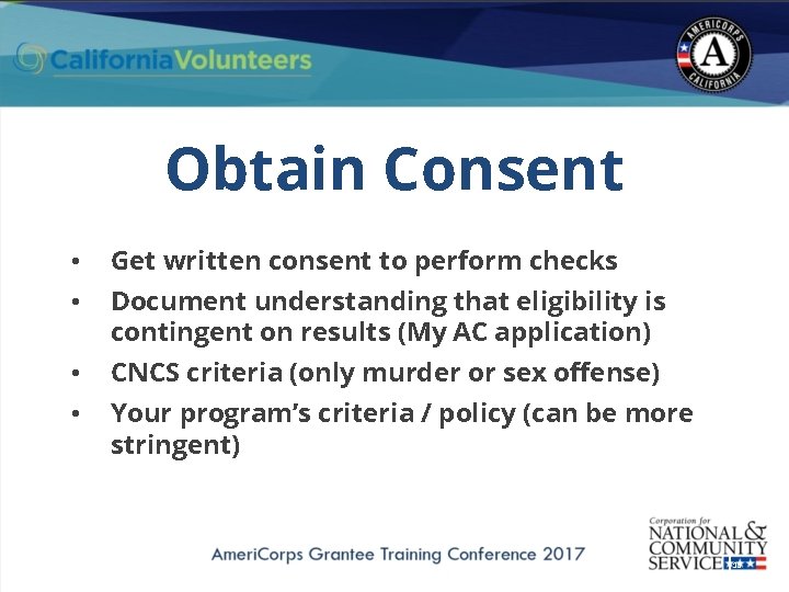 Obtain Consent • Get written consent to perform checks • Document understanding that eligibility