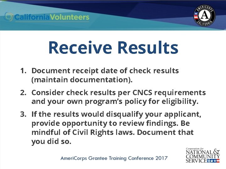 Receive Results 1. Document receipt date of check results (maintain documentation). 2. Consider check