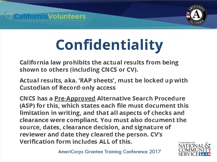 Confidentiality California law prohibits the actual results from being shown to others (including CNCS