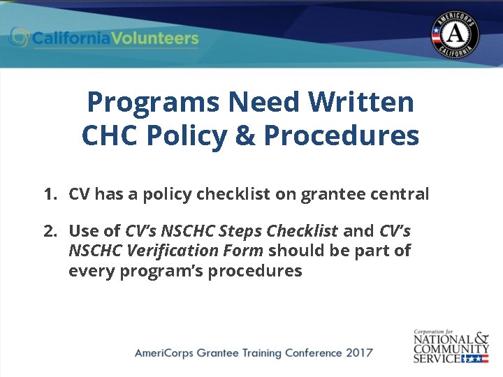 Programs Need Written CHC Policy & Procedures 1. CV has a policy checklist on
