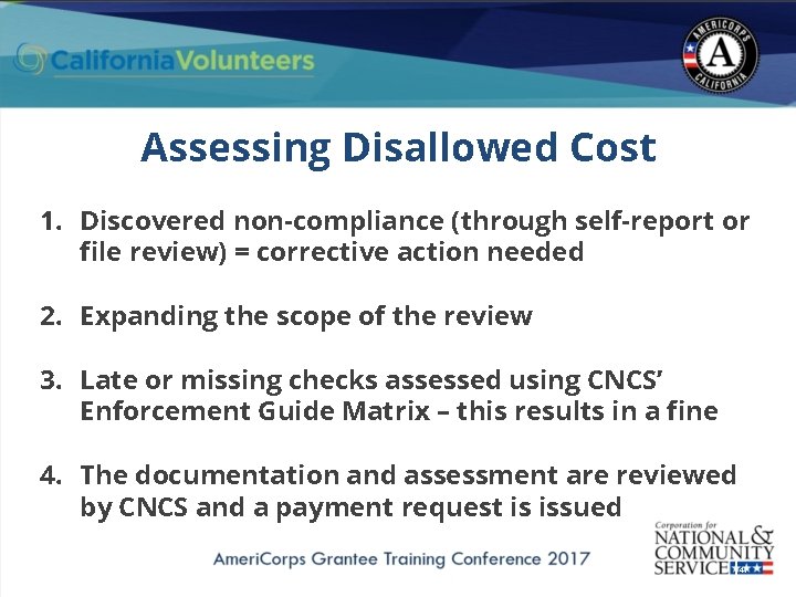 Assessing Disallowed Cost 1. Discovered non-compliance (through self-report or file review) = corrective action