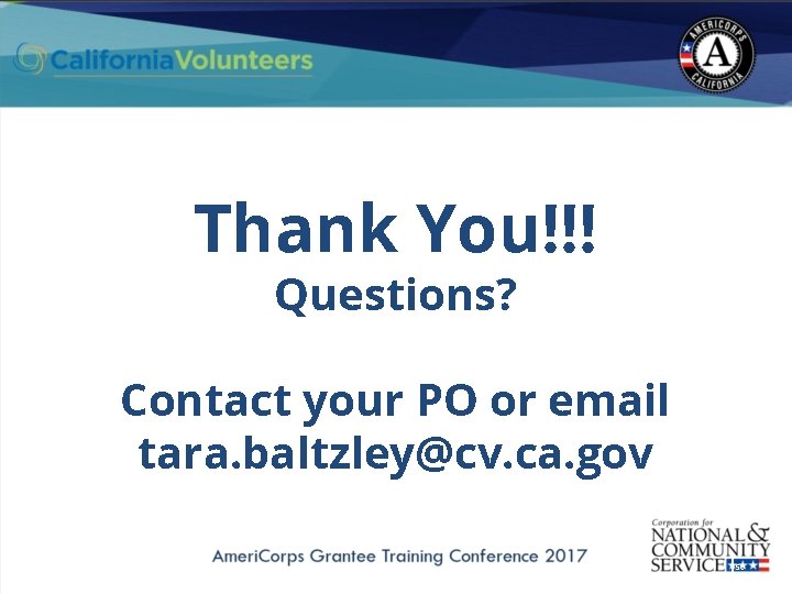 Thank You!!! Questions? Contact your PO or email tara. baltzley@cv. ca. gov 50 