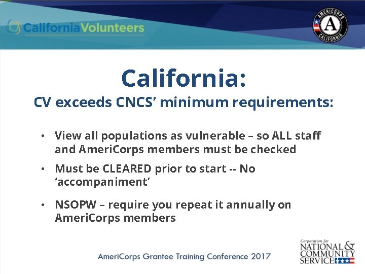 California: CV exceeds CNCS’ minimum requirements: • View all populations as vulnerable – so