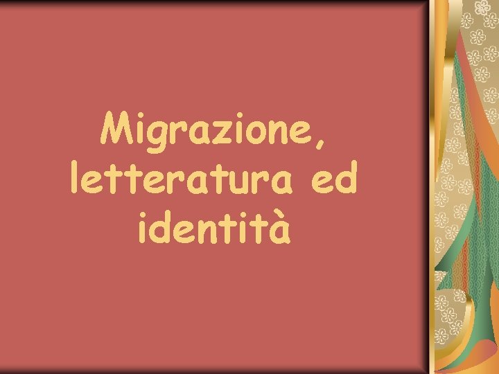 Migrazione, letteratura ed identità 