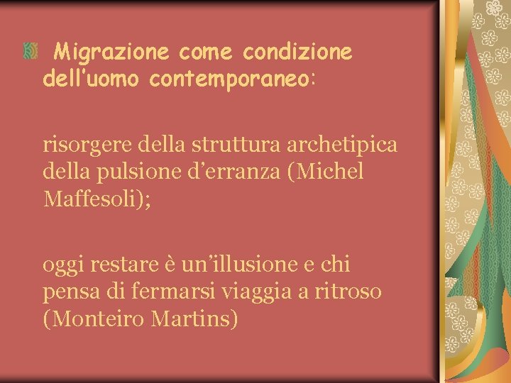 Migrazione come condizione dell’uomo contemporaneo: risorgere della struttura archetipica della pulsione d’erranza (Michel Maffesoli);