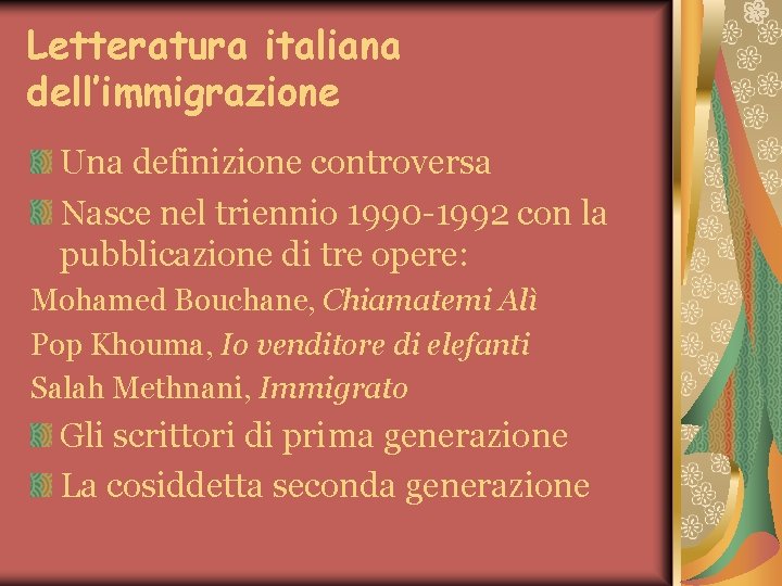 Letteratura italiana dell’immigrazione Una definizione controversa Nasce nel triennio 1990 -1992 con la pubblicazione