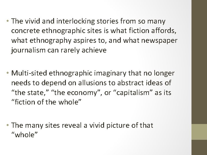  • The vivid and interlocking stories from so many concrete ethnographic sites is