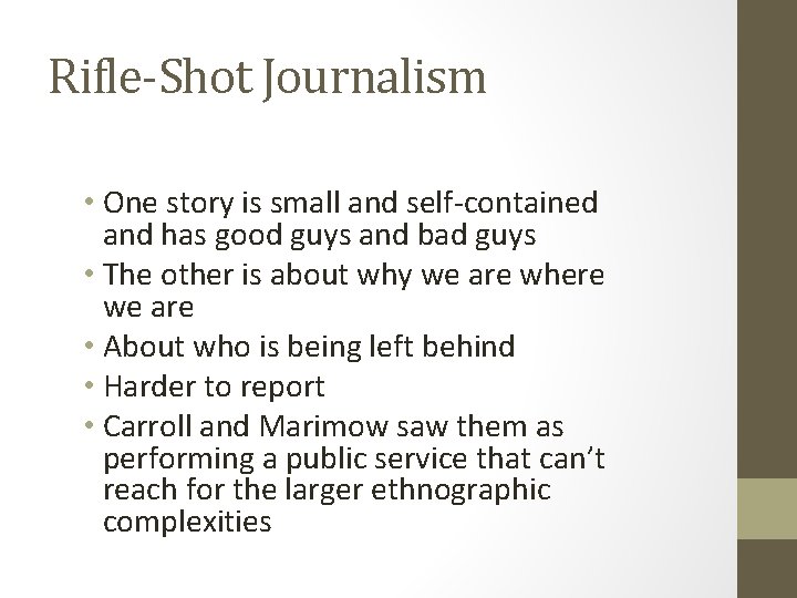 Rifle-Shot Journalism • One story is small and self-contained and has good guys and