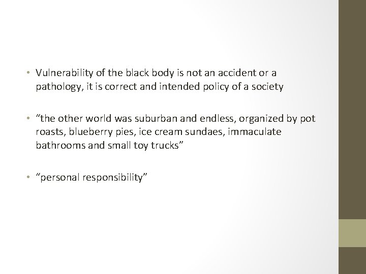  • Vulnerability of the black body is not an accident or a pathology,