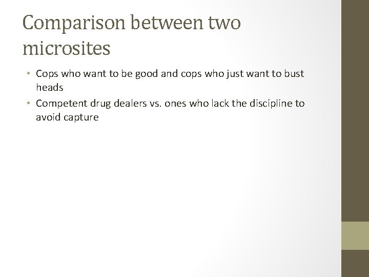 Comparison between two microsites • Cops who want to be good and cops who