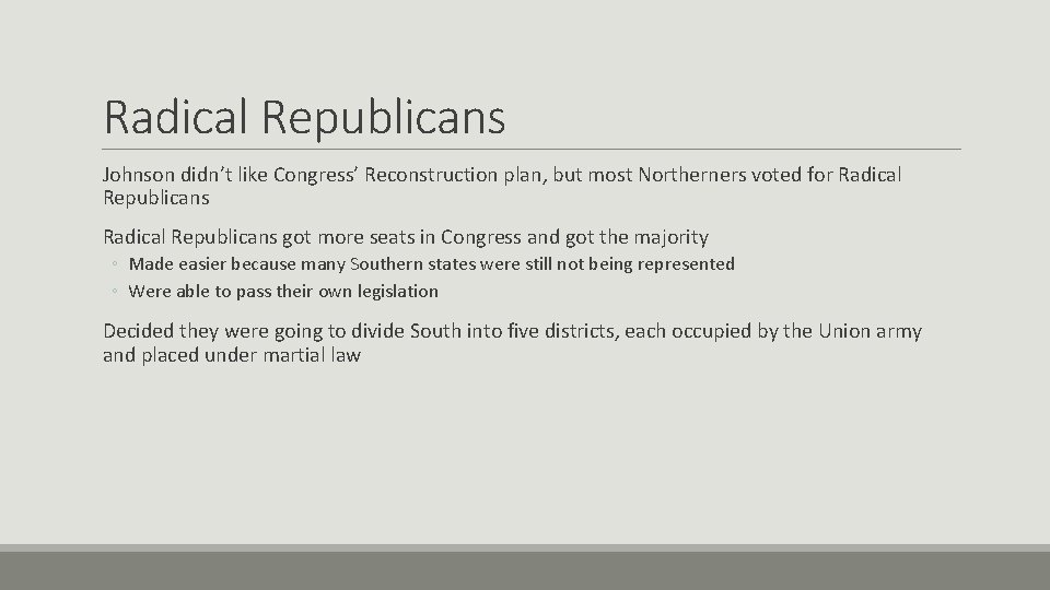 Radical Republicans Johnson didn’t like Congress’ Reconstruction plan, but most Northerners voted for Radical Radical Republicans Johnson didn’t like Congress’ Reconstruction plan, but most Northerners voted for Radical