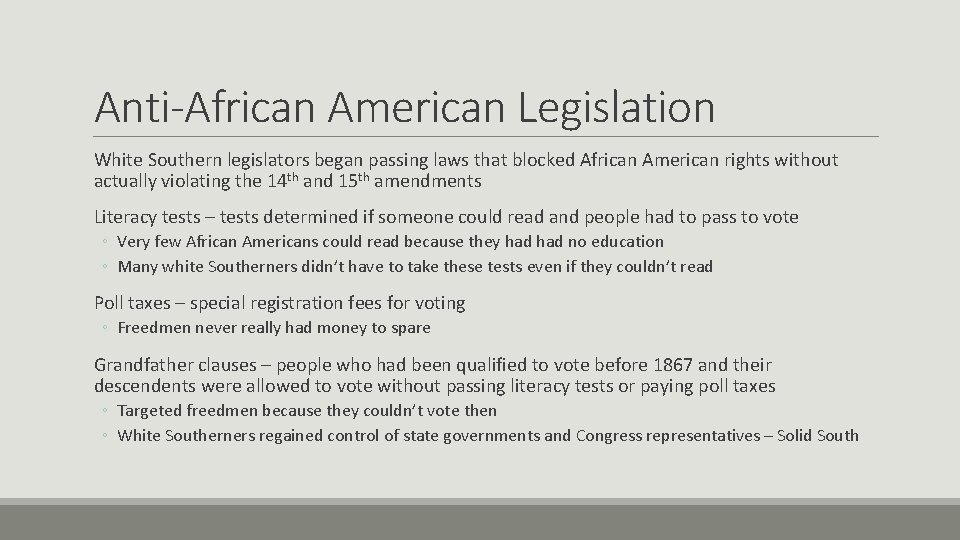 Anti-African American Legislation White Southern legislators began passing laws that blocked African American rights