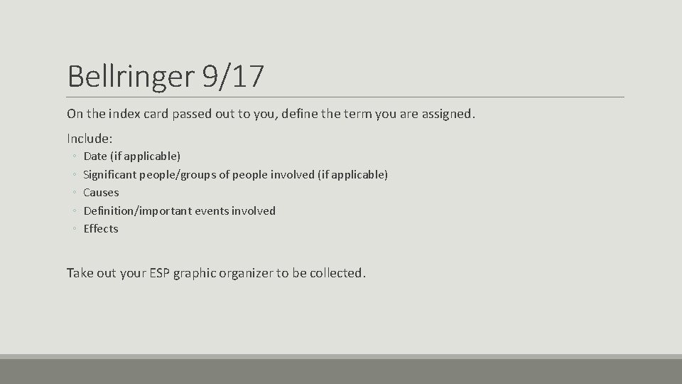 Bellringer 9/17 On the index card passed out to you, define the term you Bellringer 9/17 On the index card passed out to you, define the term you