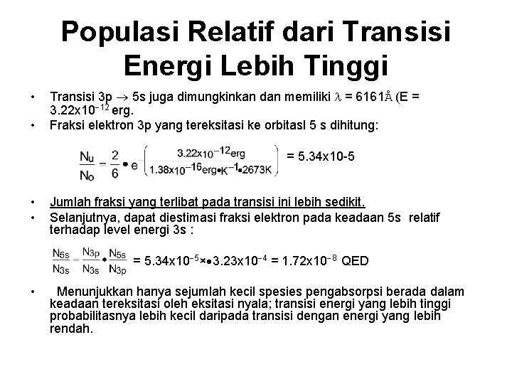 Populasi Relatif dari Transisi Energi Lebih Tinggi • • Transisi 3 p ® 5