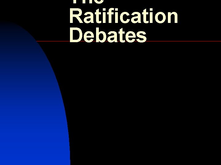 The Ratification Debates 