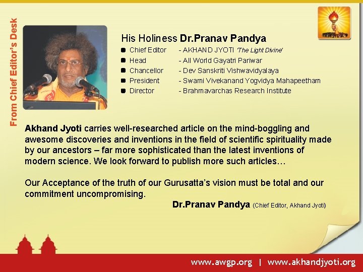 From Chief Editor’s Desk His Holiness Dr. Pranav Pandya Chief Editor Head Chancellor President