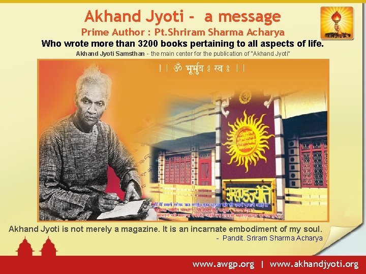 Akhand Jyoti - a message Prime Author : Pt. Shriram Sharma Acharya Who wrote