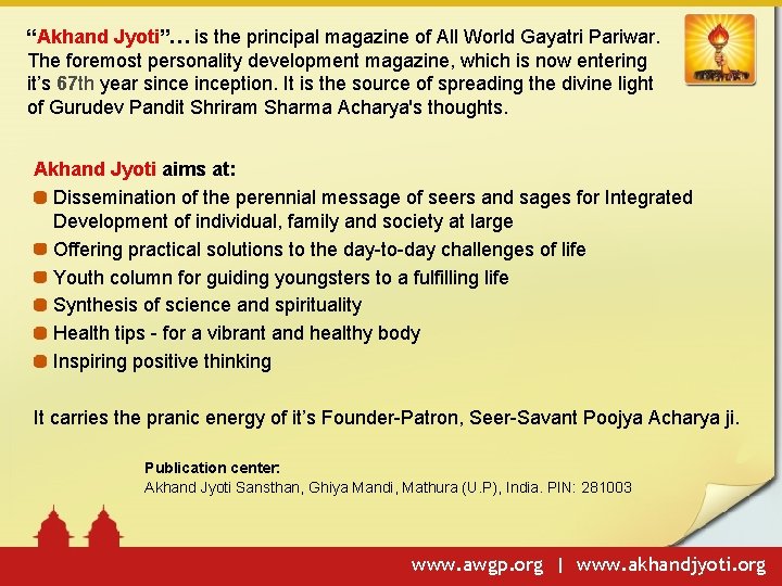 “Akhand Jyoti”… is the principal magazine of All World Gayatri Pariwar. The foremost personality