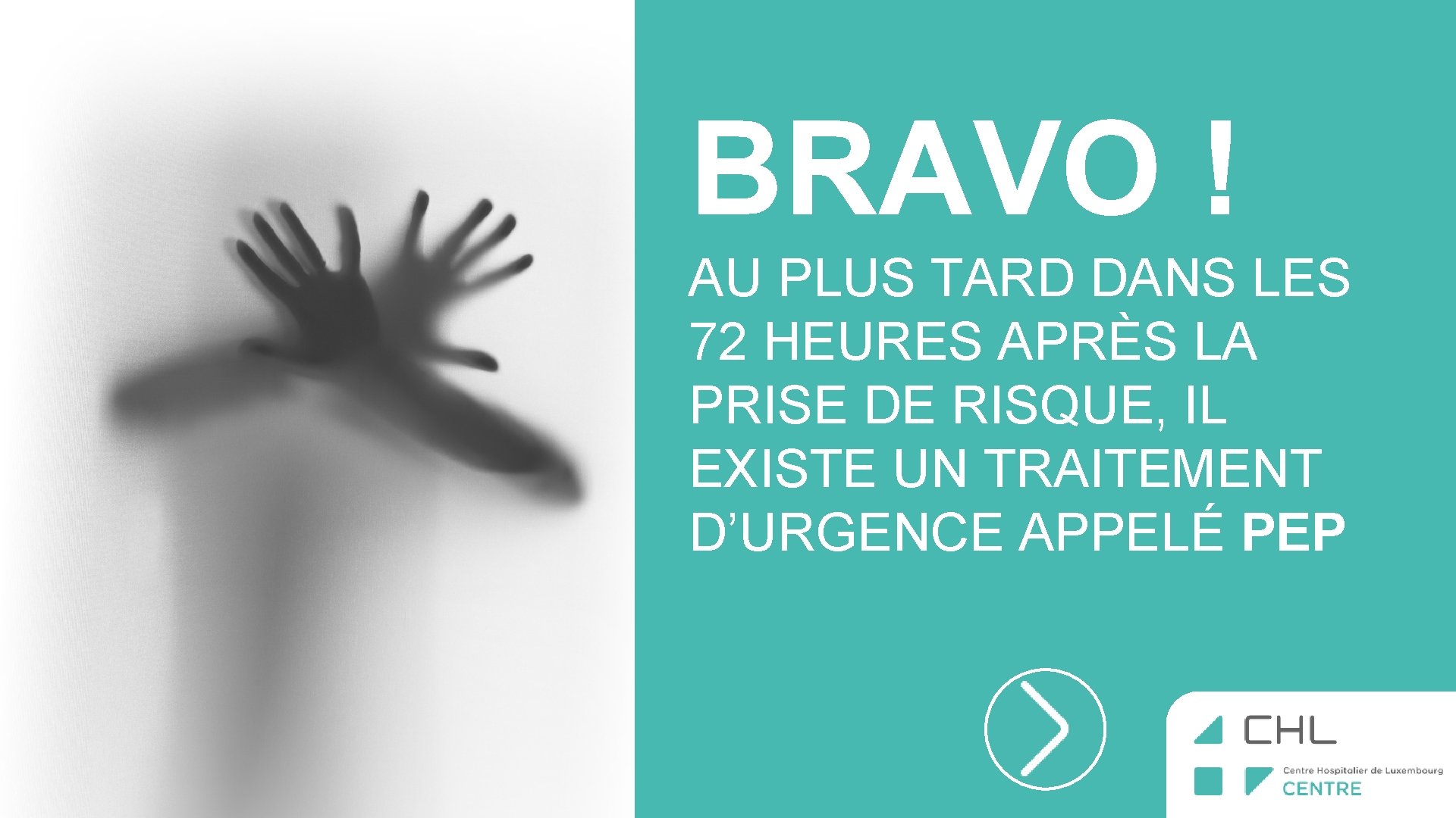 BRAVO ! AU PLUS TARD DANS LES 72 HEURES APRÈS LA PRISE DE RISQUE,