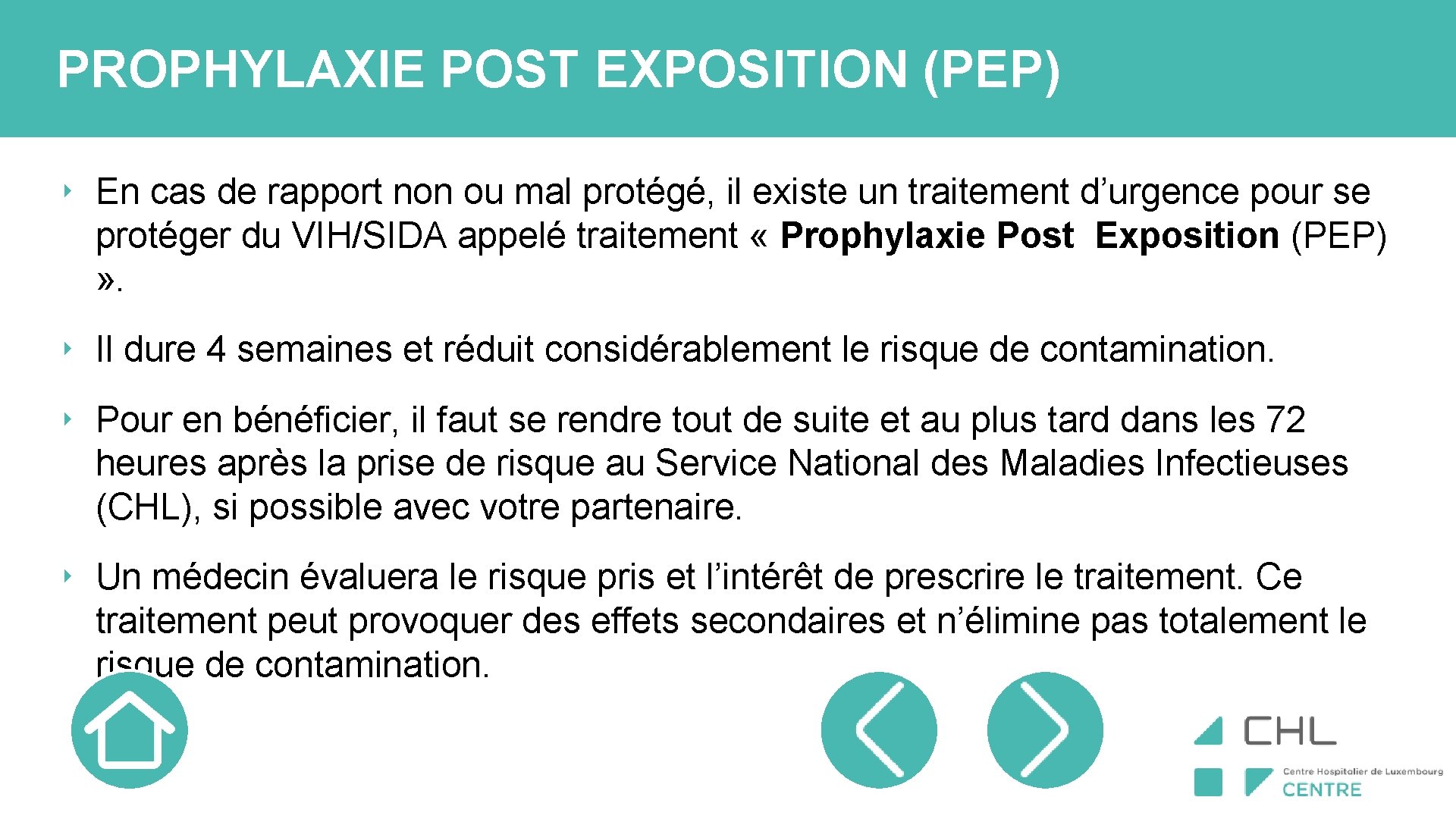 PROPHYLAXIE POST EXPOSITION (PEP) ‣ En cas de rapport non ou mal protégé, il