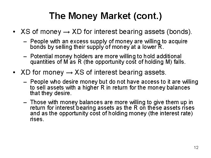 The Money Market (cont. ) • XS of money → XD for interest bearing