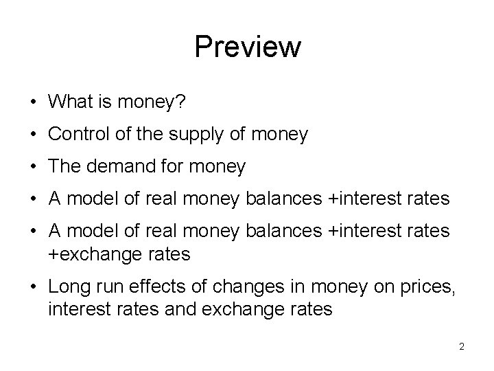 Preview • What is money? • Control of the supply of money • The