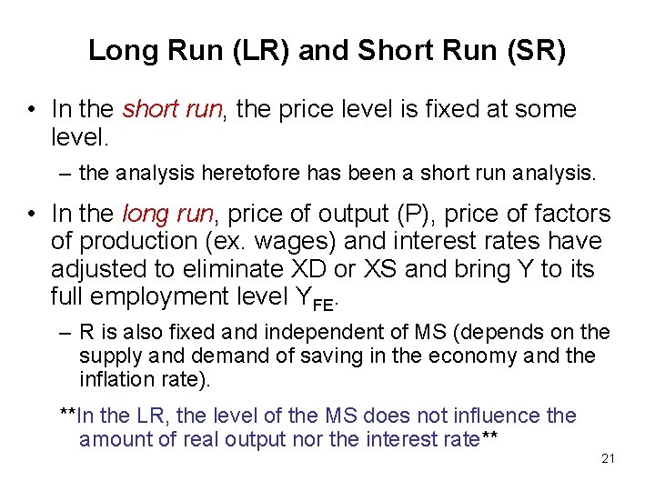 Long Run (LR) and Short Run (SR) • In the short run, the price