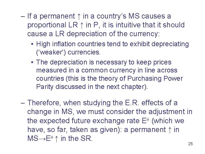 – If a permanent ↑ in a country’s MS causes a proportional LR ↑