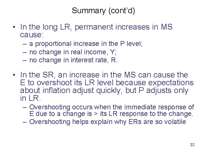 Summary (cont’d) • In the long LR, permanent increases in MS cause: – a