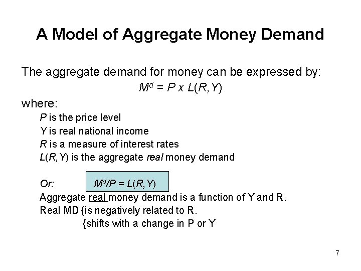 A Model of Aggregate Money Demand The aggregate demand for money can be expressed
