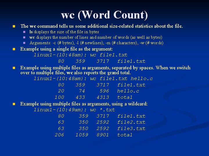 wc (Word Count) n The wc command tells us some additional size-related statistics about