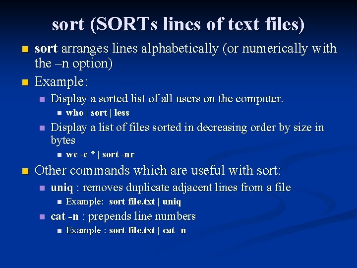 sort (SORTs lines of text files) n n sort arranges lines alphabetically (or numerically