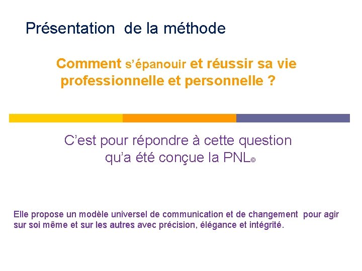 Présentation de la méthode Comment s’épanouir et réussir sa vie professionnelle et personnelle ?