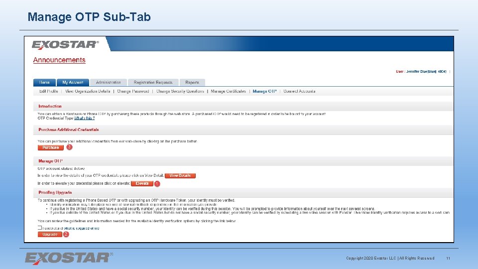 Manage OTP Sub-Tab Copyright 2020 Exostar LLC | All Rights Reserved 11 