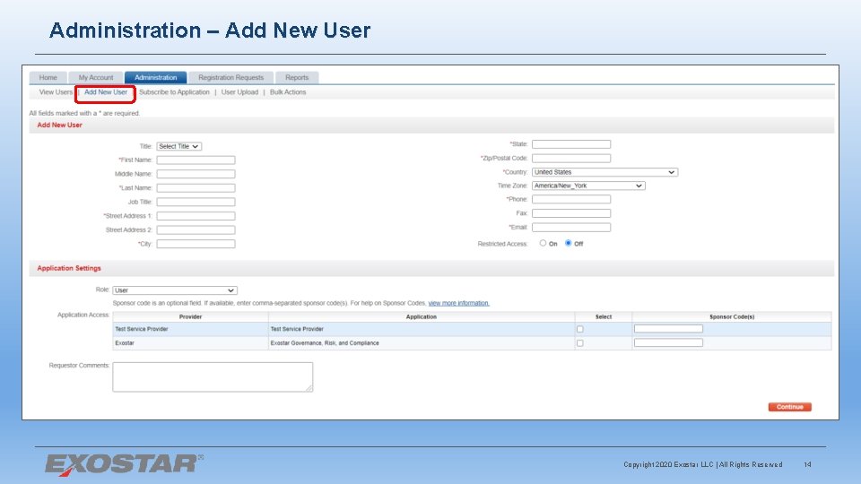 Administration – Add New User Copyright 2020 Exostar LLC | All Rights Reserved 14