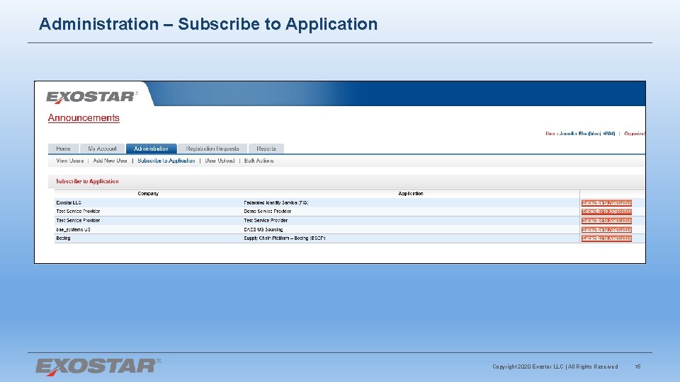 Administration – Subscribe to Application Copyright 2020 Exostar LLC | All Rights Reserved 15