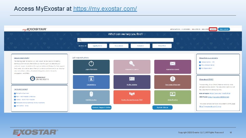Access My. Exostar at https: //my. exostar. com/ Copyright 2020 Exostar LLC | All