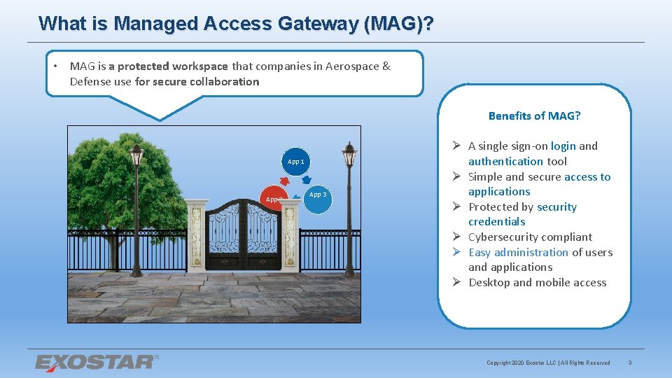 What is Managed Access Gateway (MAG)? • MAG is a protected workspace that companies