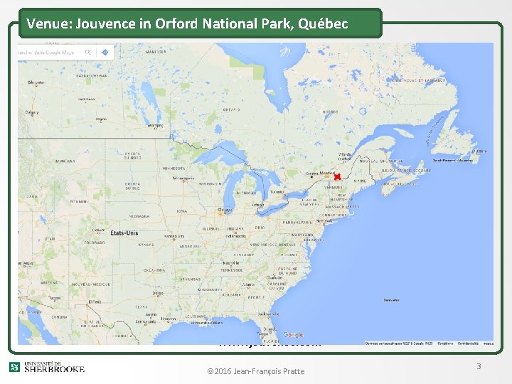 Venue: Jouvence in Orford National Park, Québec www. jouvence. com 2016 Jean-François Pratte 3