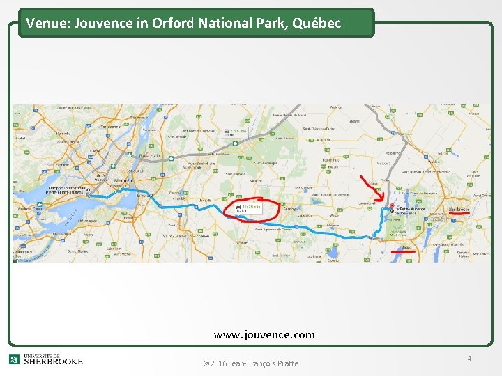Venue: Jouvence in Orford National Park, Québec www. jouvence. com 2016 Jean-François Pratte 4