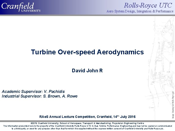 Rolls-Royce UTC Aero System Design, Integration & Performance Turbine Over-speed Aerodynamics Academic Supervisor: V.